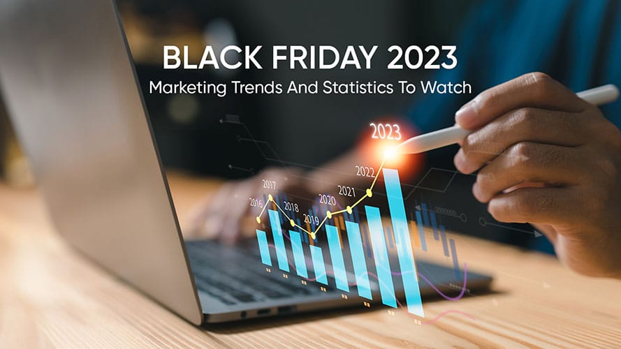 Black Friday 2023: Trends and Statistics to Watch Out For